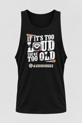 Audio Hoggz "If It's Too Loud, You're Too Old" Men's Tank Top - Black - front