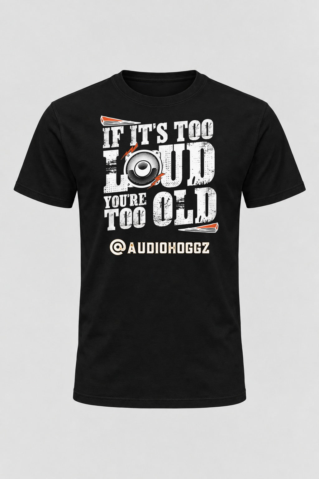 Audio Hoggz "If It's Too Loud, You're Too Old" T-Shirt - Black - front