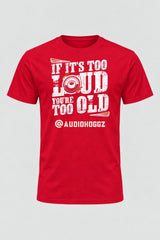 Audio Hoggz "If It's Too Loud, You're Too Old" T-Shirt - Red - front