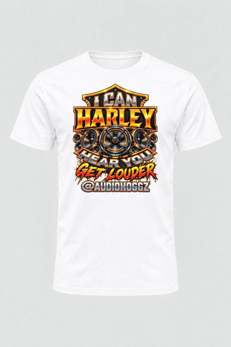 Audio Hoggz "I Can Harley Hear You" T-Shirt - White - front